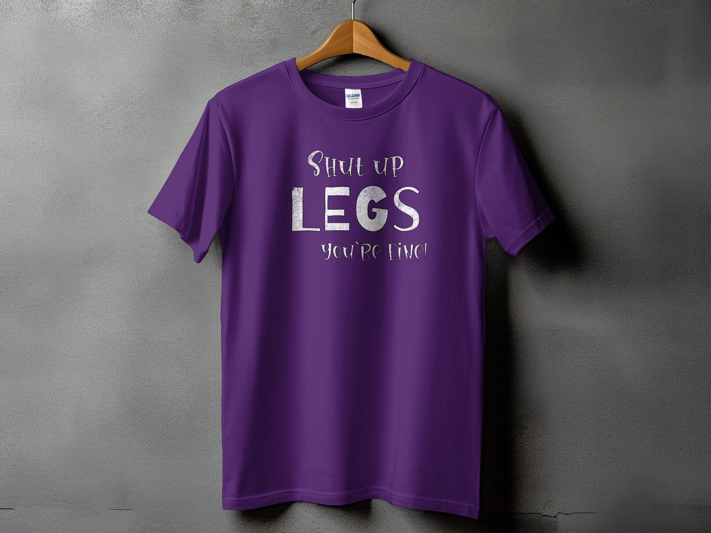 Shut Up Legs You're Fine T-Shirt product type