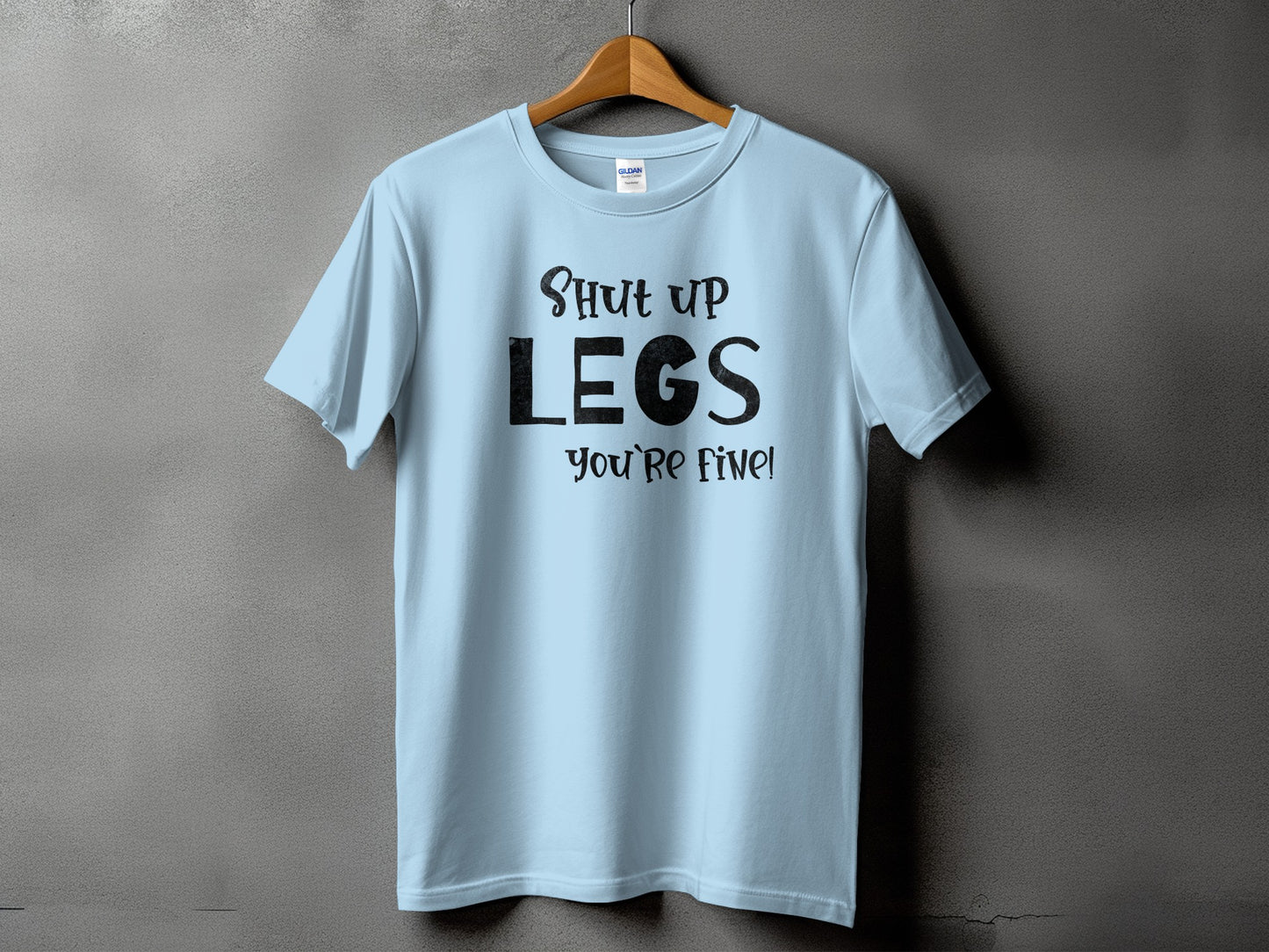 Shut Up Legs You're Fine Motivational T-Shirt product