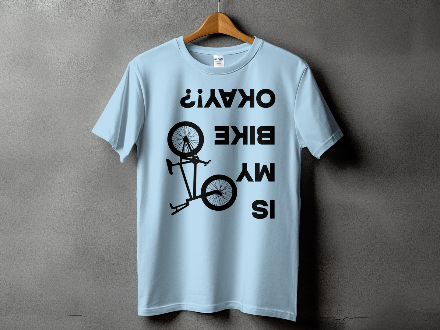 OKAY IS MY BIKE UPSIDE DOWN ON A HANGER SHIRT product type