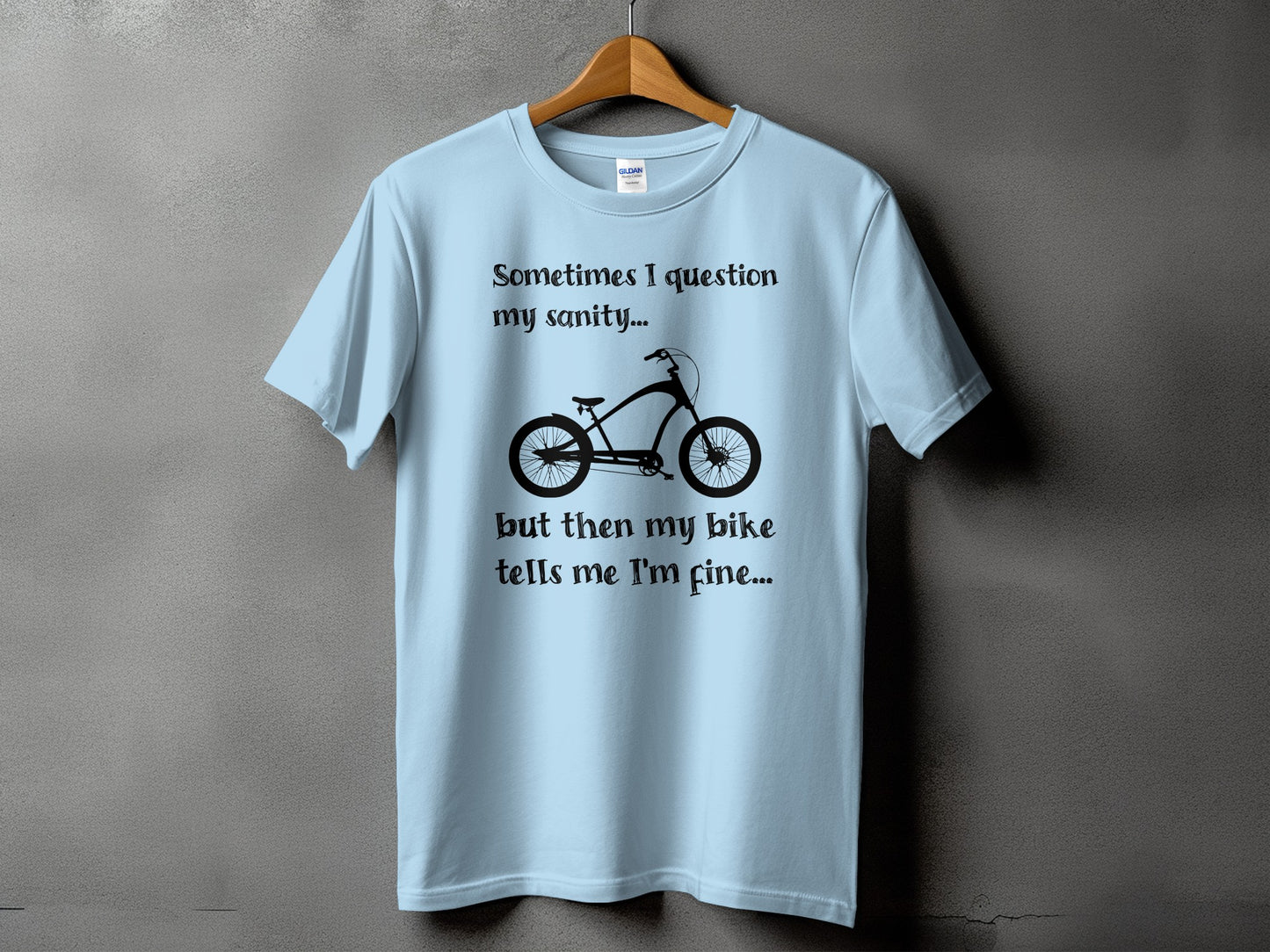 Sometimes I Question My Sanity Bike Tells Me T-Shirt product type