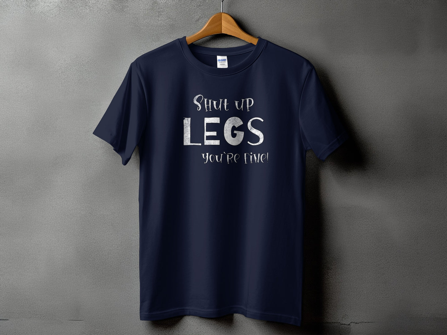 Shut Up Legs You're Fine Graphic T-shirt product type
