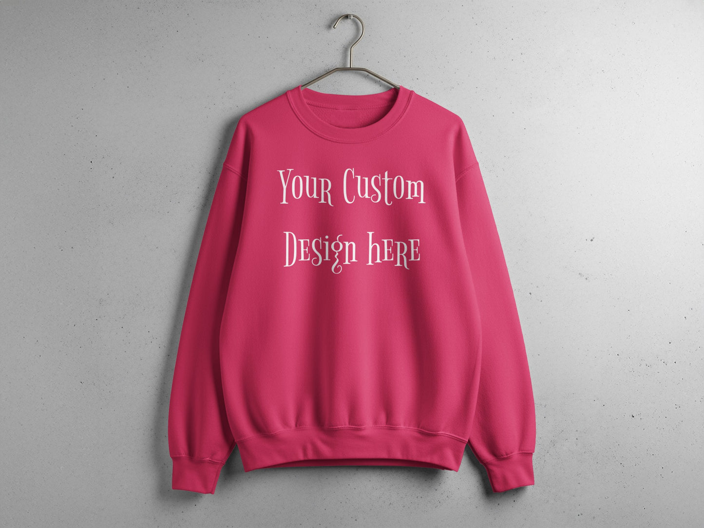 Your Custom Design Here Sweatshirt Product