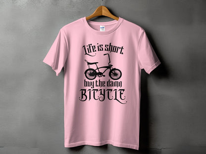 Life Is Short Buy The Damn Bicycle T-Shirt product type