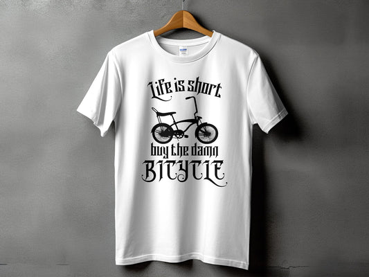 Life Is Short Buy the Damn Bicycle T-Shirt product