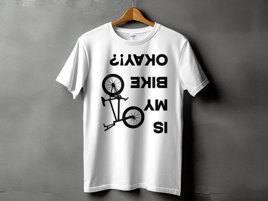 Is My Bike Okay Funny Graphic Tee Shirt Product