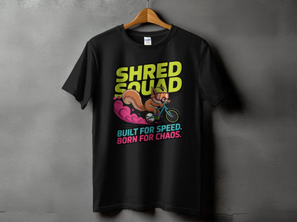 Shred Squad Built for Speed Born for Chaos T-Shirt product