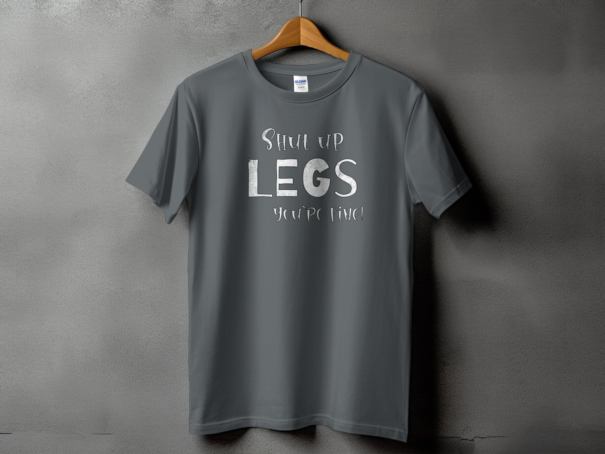 Shut Up Legs You're Fine Statement T-shirt product type