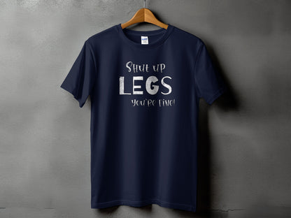 Shut Up Legs You're Fine Graphic T-shirt product type