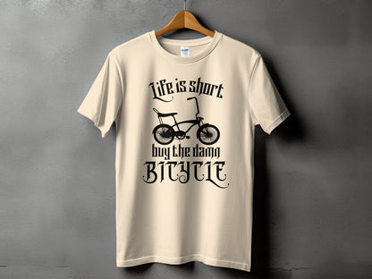 Life is Short Buy the Damn Bicycle product type